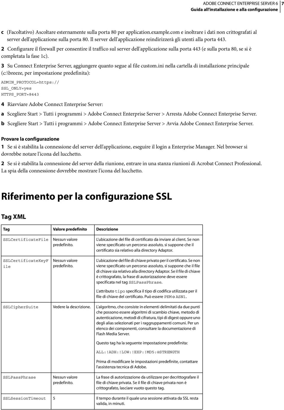 2 Configurare il firewall per consentire il traffico sul server dell'applicazione sulla porta 443 (e sulla porta 80, se si è completata la fase 1c).