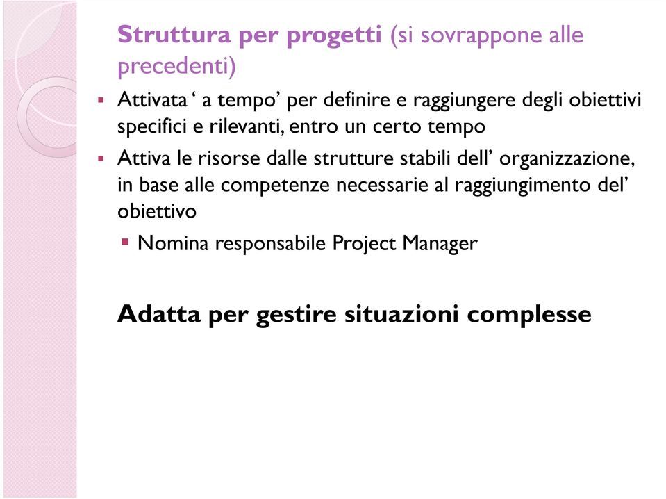 dalle strutture stabili dell organizzazione, in base alle competenze necessarie al