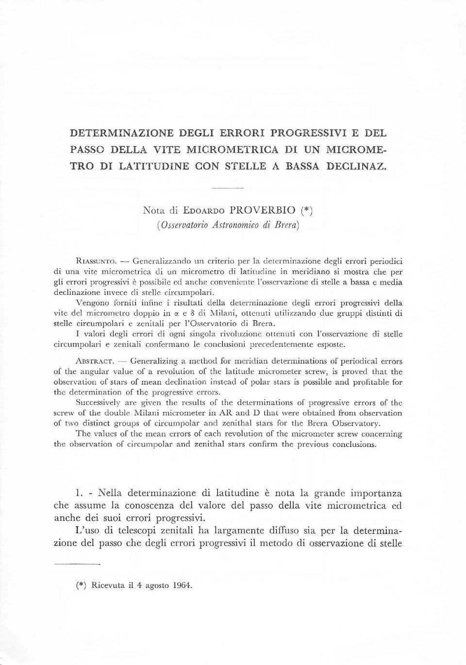 a1ìche convenicìite l'osscrvazione di stelle a bassa e media declinazione invece di stelle circumpolari.