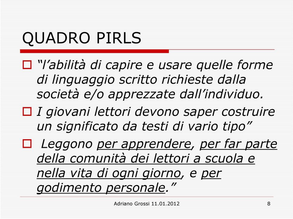 I giovani lettori devono saper costruire un significato da testi di vario tipo