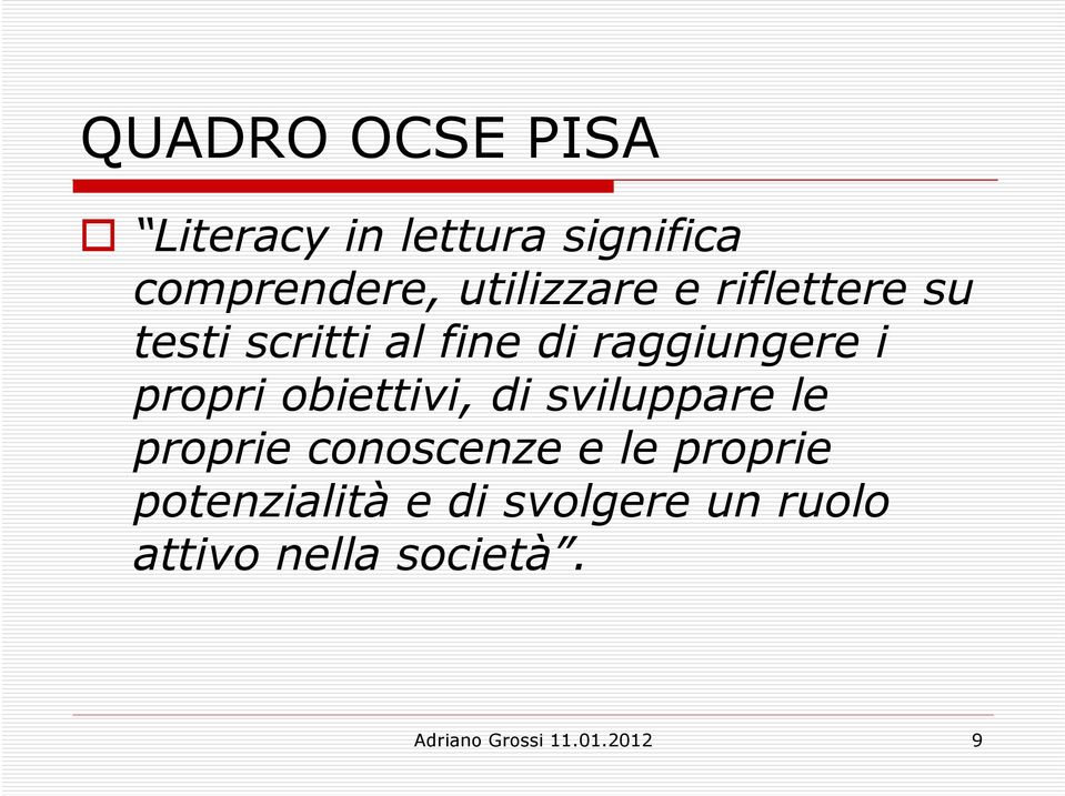 raggiungere i propri obiettivi, di sviluppare le proprie