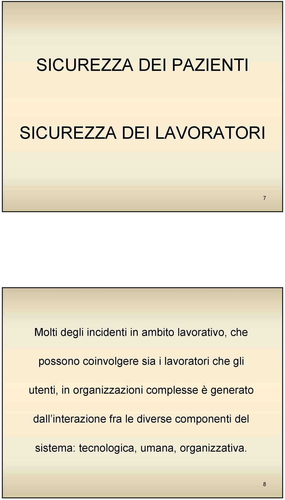 lavoratori che gli utenti, in organizzazioni complesse è generato dall