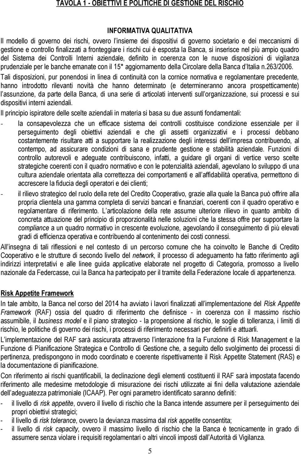 di vigilanza prudenziale per le banche emanate con il 15 aggiornamento della Circolare della Banca d Italia n.263/2006.