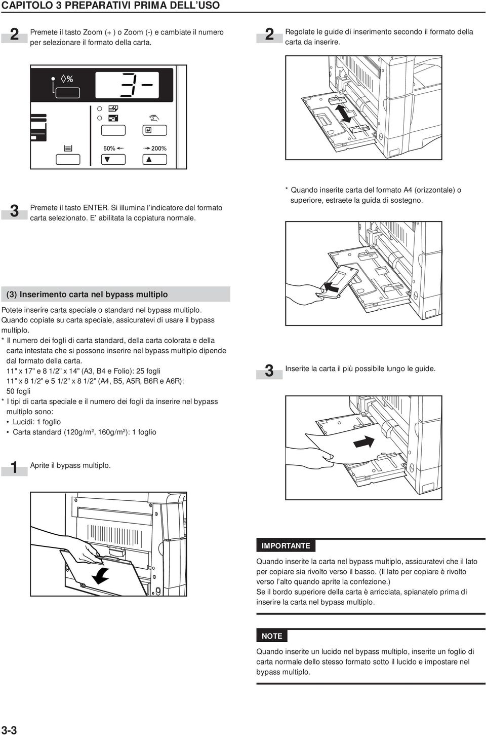 * Quando inserite carta del formato A4 (orizzontale) o superiore, estraete la guida di sostegno.