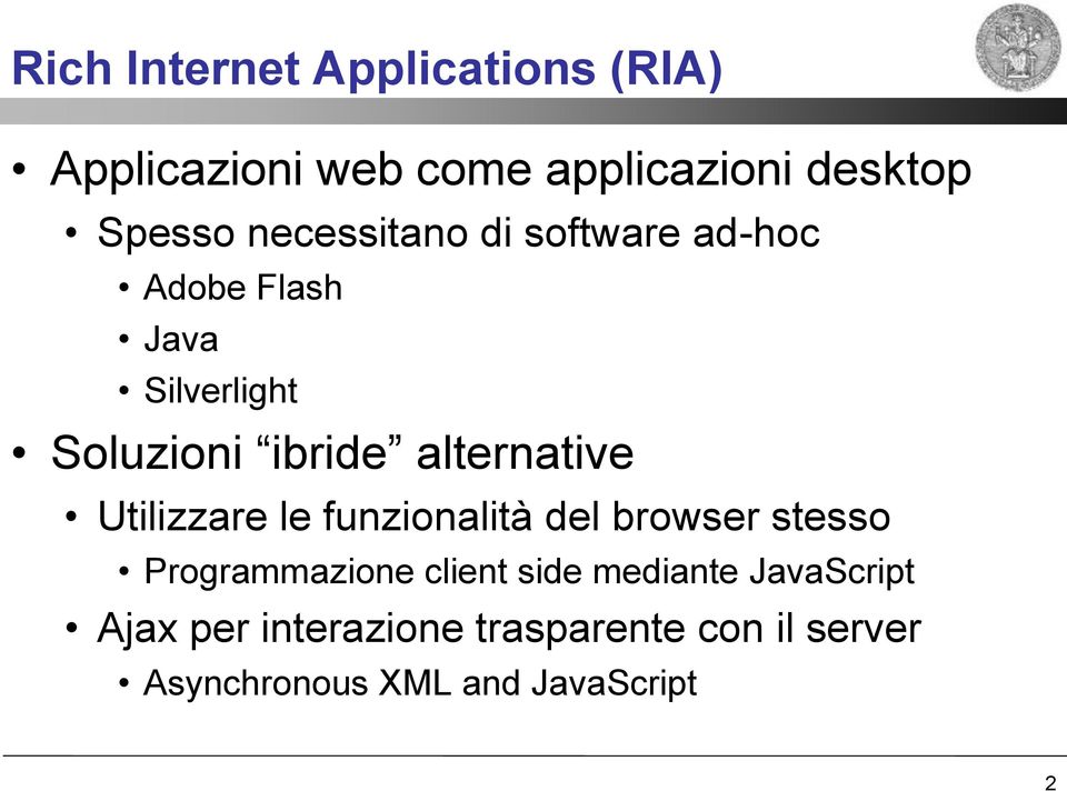 alternative Utilizzare le funzionalità del browser stesso Programmazione client side