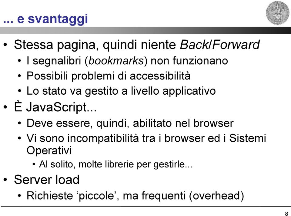 .. Deve essere, quindi, abilitato nel browser Vi sono incompatibilità tra i browser ed i Sistemi