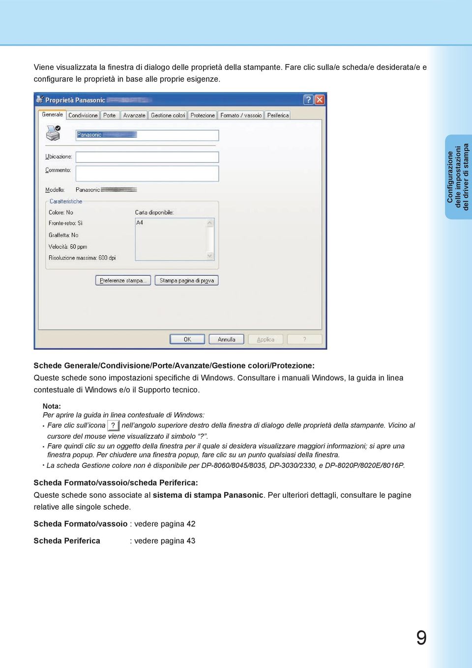 Consultare i manuali Windows, la guida in linea contestuale di Windows e/o il Supporto tecnico. Per aprire la guida in linea contestuale di Windows: Fare clic sull icona?