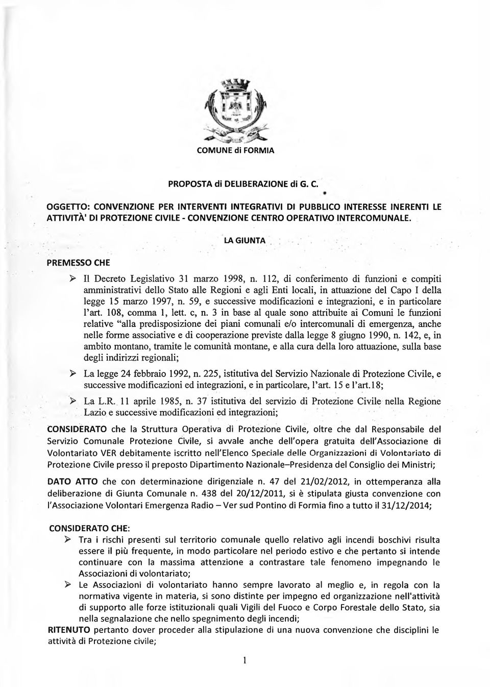 LA GIUNTA PREMESSO CHE > Il Decreto Legislativo 31 marzo 1998, n.