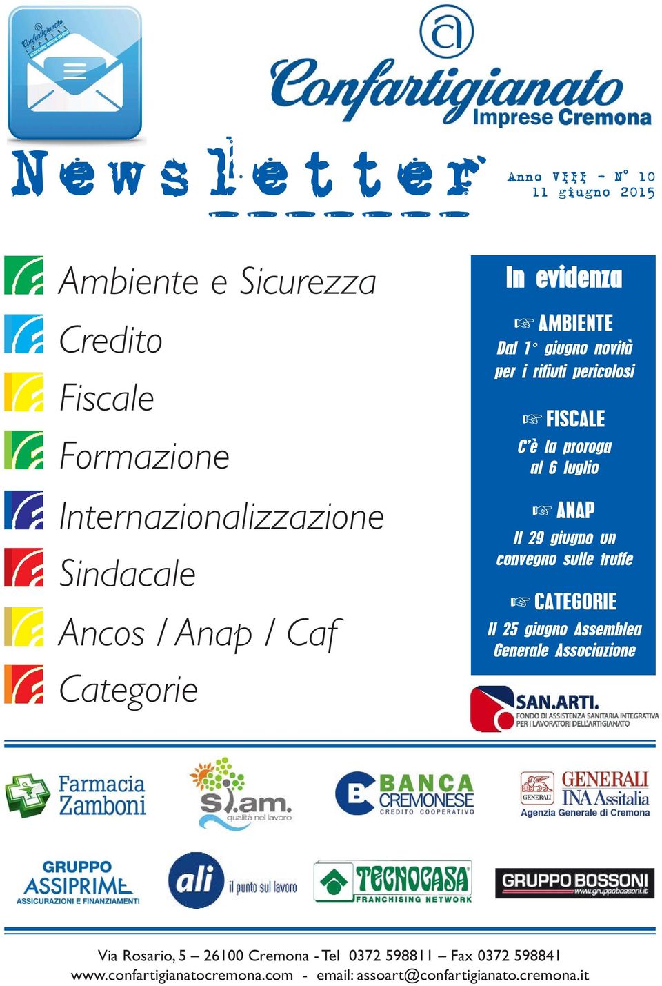 luglio ANAP Il 29 giugno un convegno sulle truffe CATEGORIE Il 25 giugno Assemblea Generale Associazione Via Rosario,