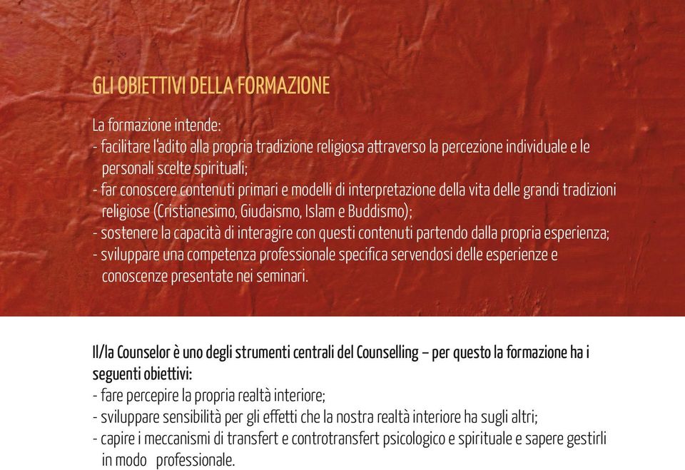 partendo dalla propria esperienza; - sviluppare una competenza professionale specifica servendosi delle esperienze e conoscenze presentate nei seminari.