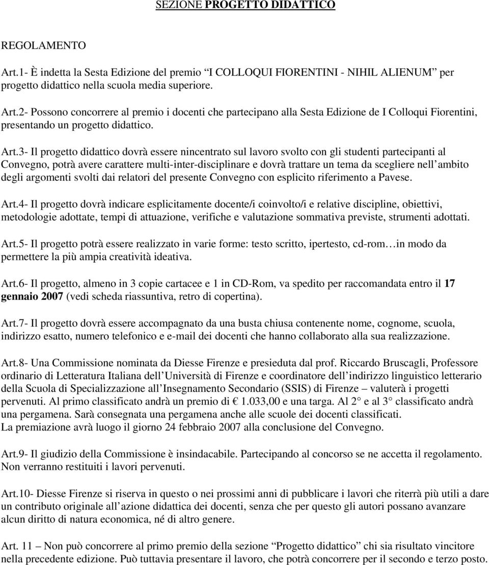 nell ambito degli argomenti svolti dai relatori del presente Convegno con esplicito riferimento a Pavese. Art.