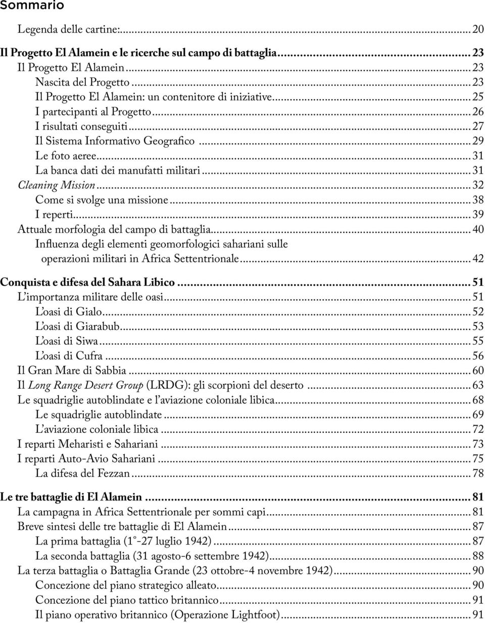 ..31 La banca dati dei manufatti militari...31 Cleaning Mission...32 Come si svolge una missione...38 I reperti...39 Attuale morfologia del campo di battaglia.