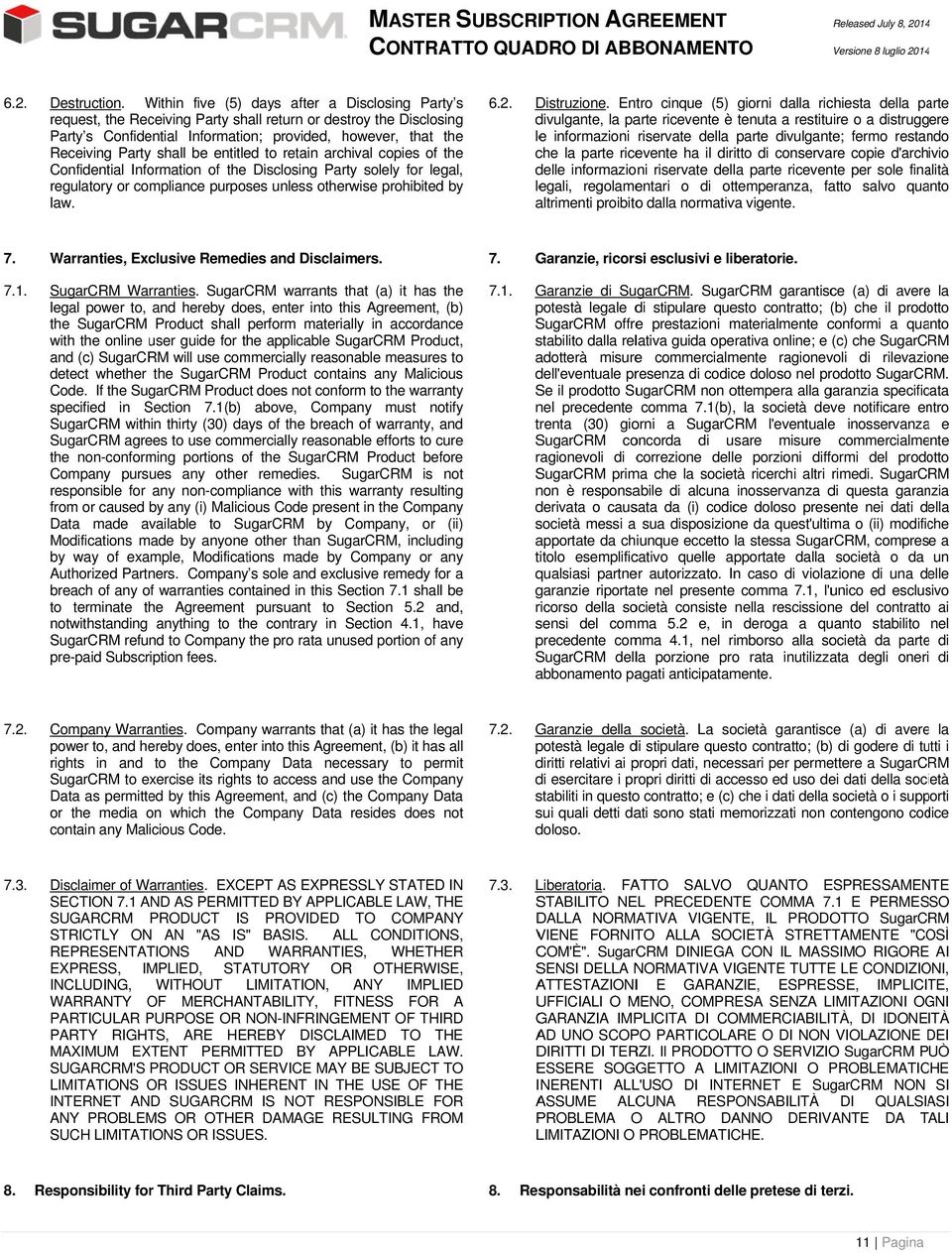 entitled retain archival copies the Confidential Infmation the Disclosing Party solely f legal, regulaty compliance purposes unless otherwise prohibited by law. 6.2. Distruzione.