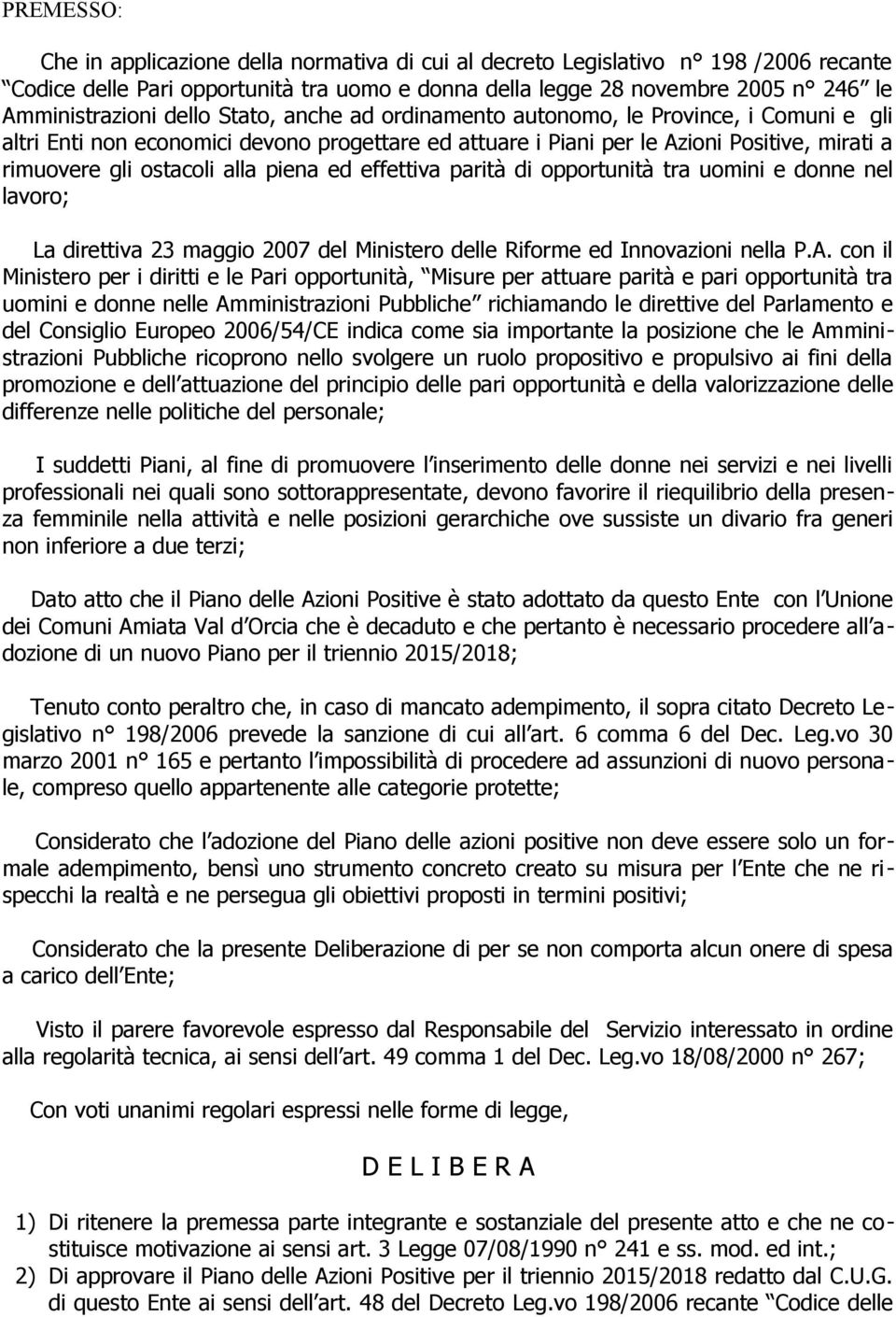 piena ed effettiva parità di opportunità tra uomini e donne nel lavoro; La direttiva 23 maggio 2007 del Ministero delle Riforme ed Innovazioni nella P.A.