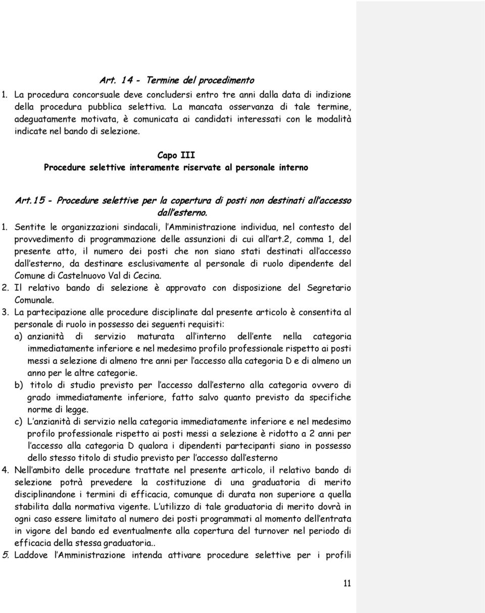 Capo III Procedure selettive interamente riservate al personale interno Art. 1 