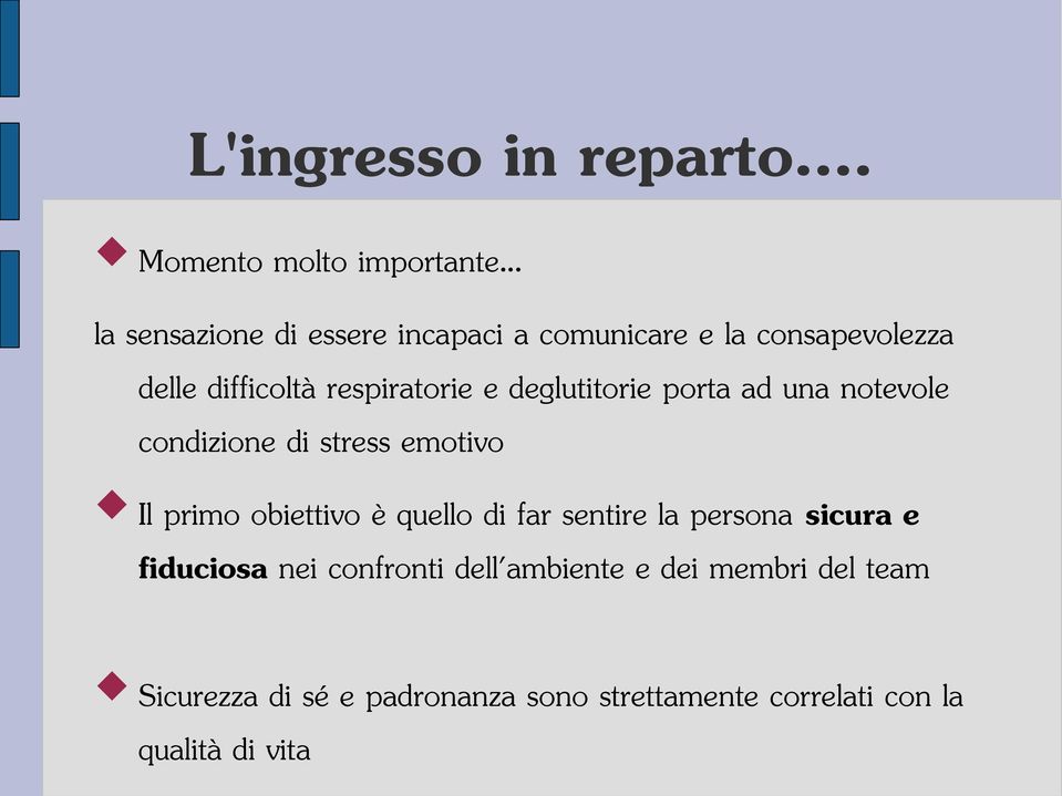 deglutitorie porta ad una notevole condizione di stress emotivo Il primo obiettivo è quello di far