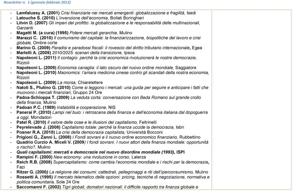 (2010) Il comunismo del capitale: la finanziarizzazione, biopolitiche del lavoro e crisi globale, Ombre corte - Marino G.