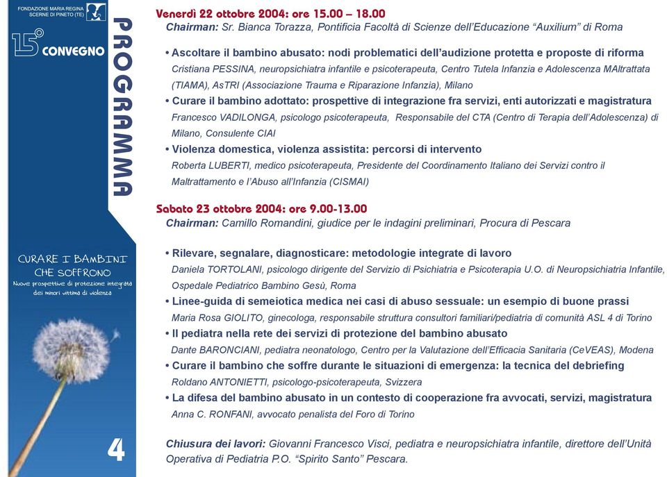 neuropsichiatra infantile e psicoterapeuta, Centro Tutela Infanzia e Adolescenza MAltrattata (TIAMA), AsTRI (Associazione Trauma e Riparazione Infanzia), Milano Curare il bambino adottato: