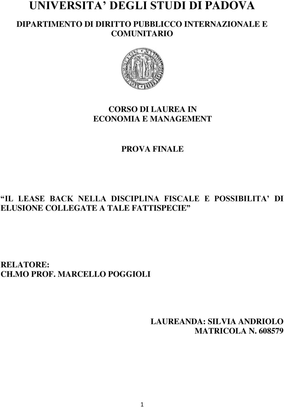 NELLA DISCIPLINA FISCALE E POSSIBILITA DI ELUSIONE COLLEGATE A TALE FATTISPECIE