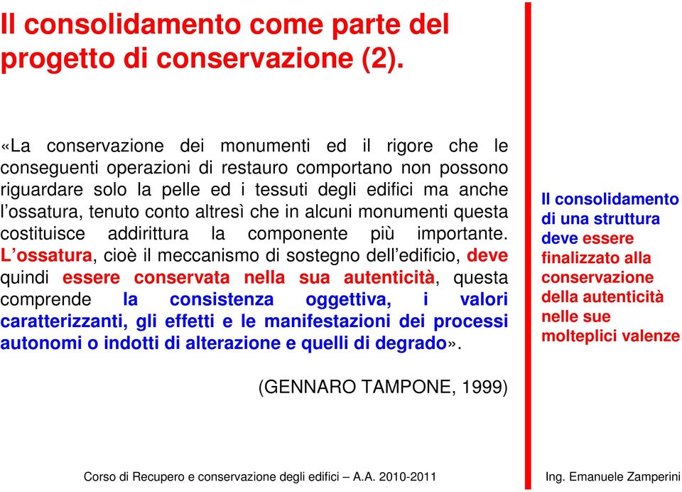 altresì che in alcuni monumenti questa costituisce addirittura la componente più importante.