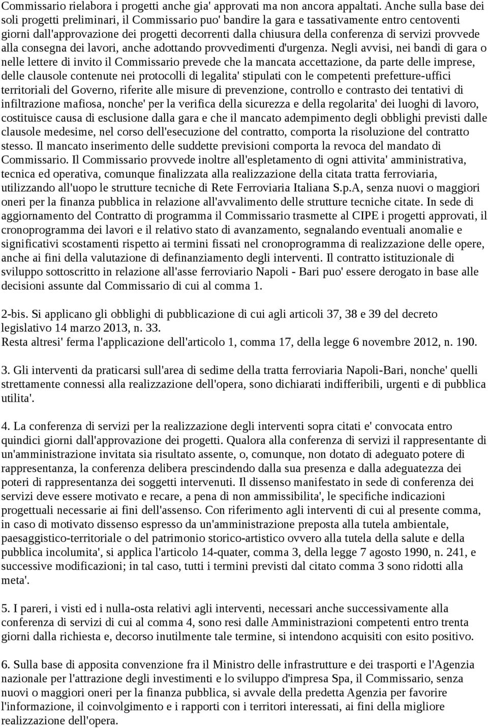 di servizi provvede alla consegna dei lavori, anche adottando provvedimenti d'urgenza.