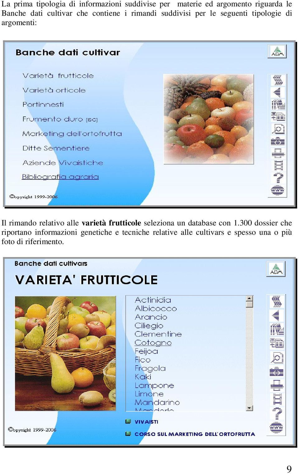 relativo alle varietà frutticole seleziona un database con 1.