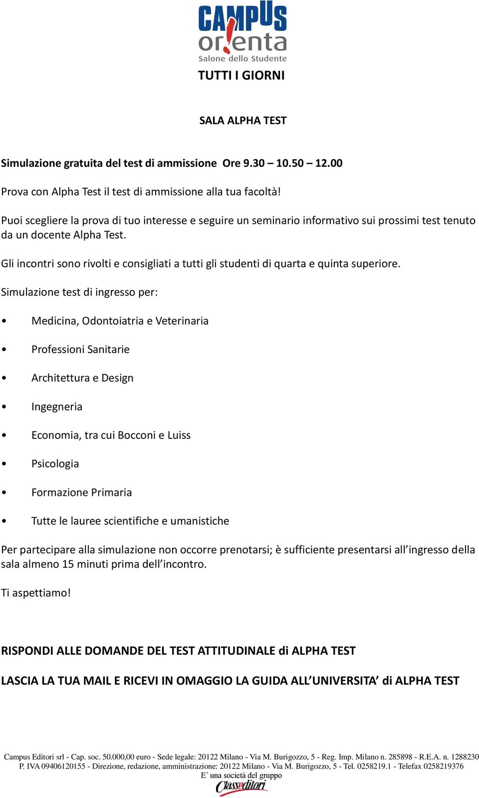 Gli incontri sono rivolti e consigliati a tutti gli studenti di quarta e quinta superiore.