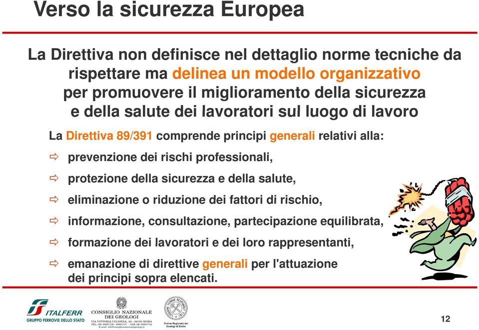 prevenzione dei rischi professionali, protezione della sicurezza e della salute, eliminazione o riduzione dei fattori di rischio, informazione,