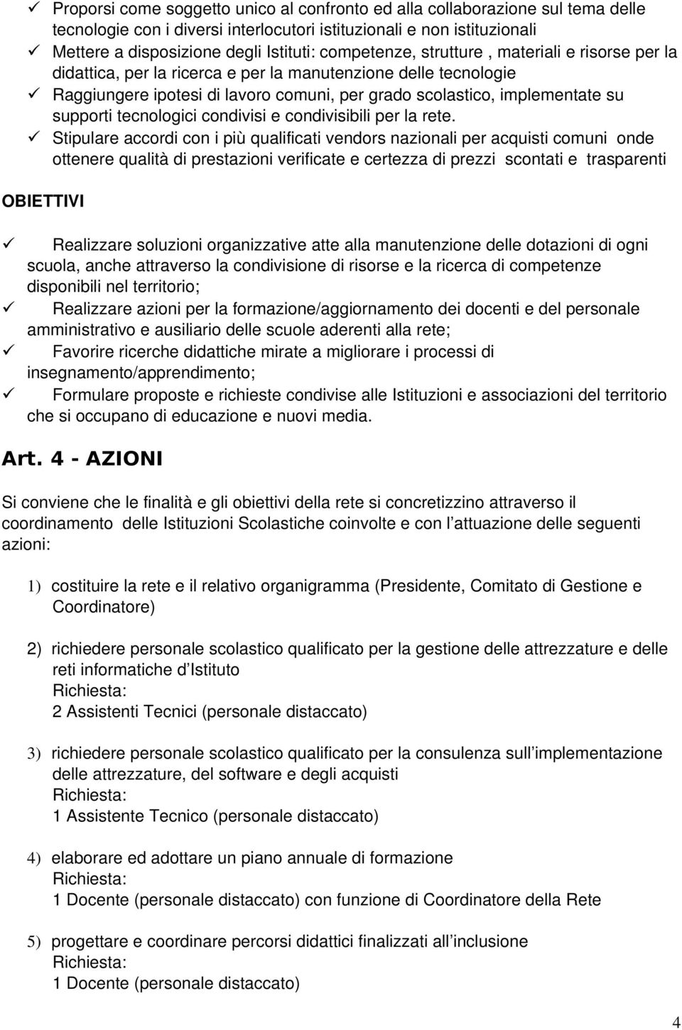 tecnologici condivisi e condivisibili per la rete.