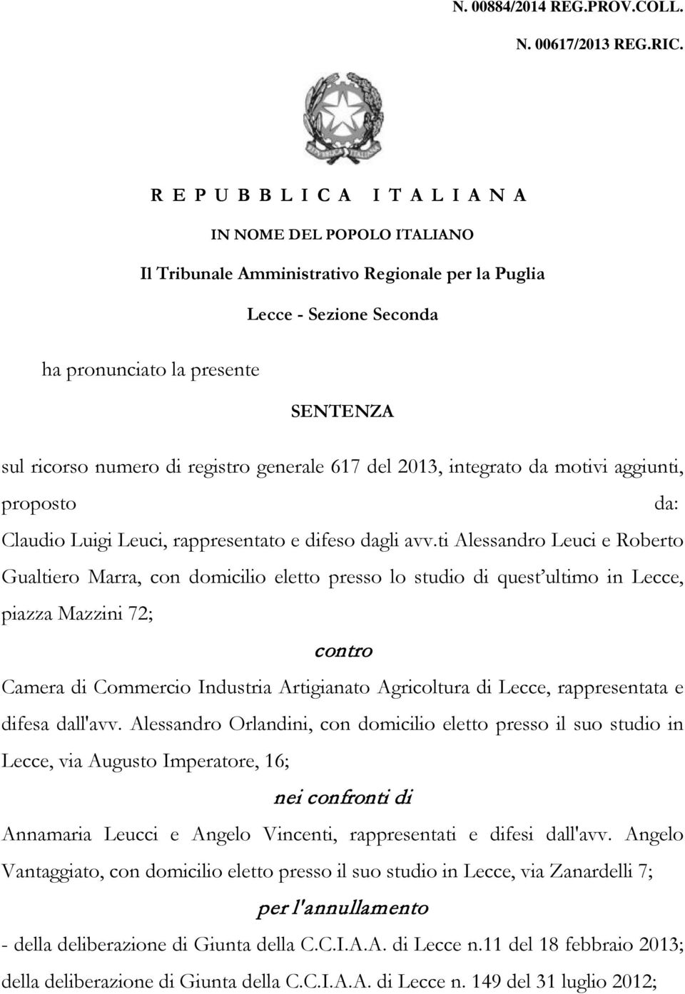 617 del 2013, integrato da motivi aggiunti, proposto da: Claudio Luigi Leuci, rappresentato e difeso dagli avv.