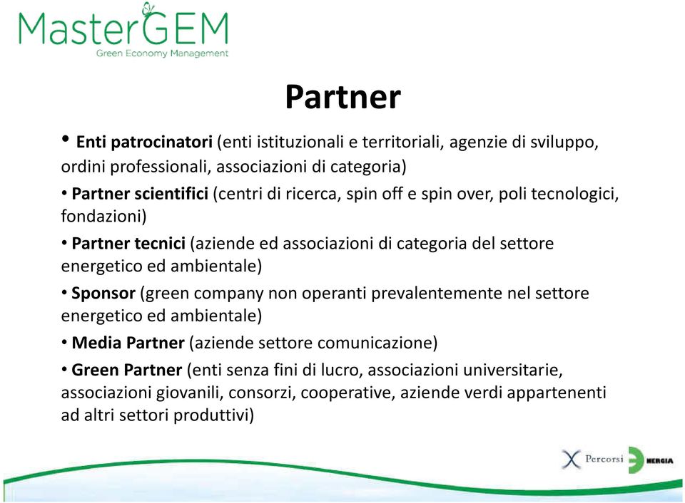 energetico ed ambientale) Sponsor(green company non operanti prevalentemente nel settore energetico ed ambientale) Media Partner (aziende settore