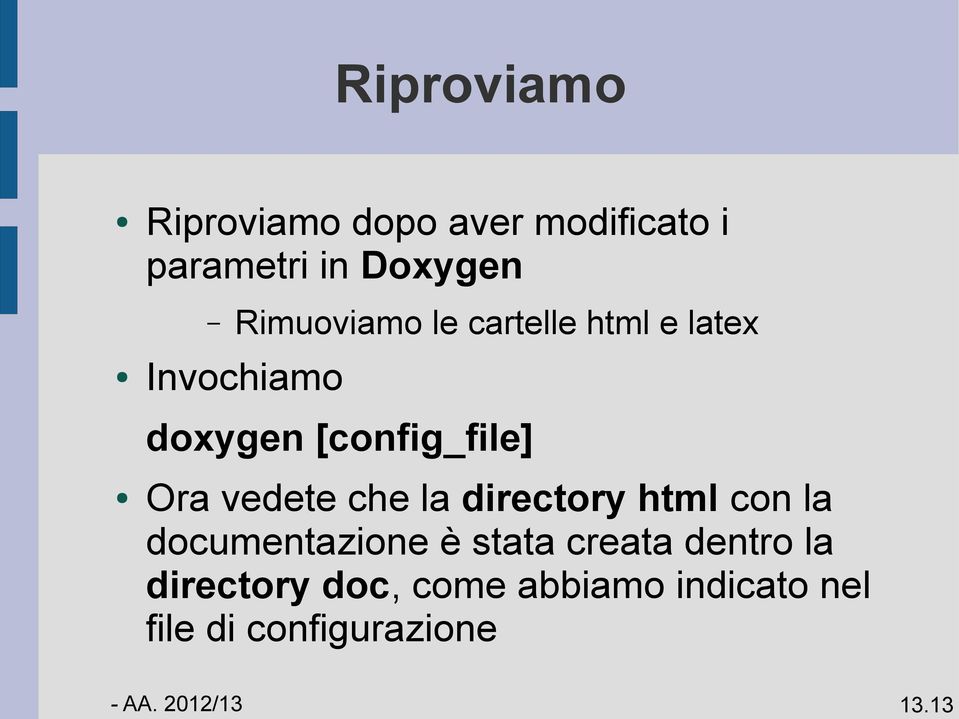 vedete che la directory html con la documentazione è stata creata dentro