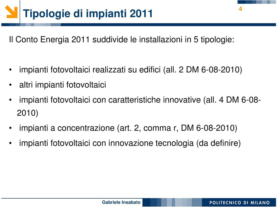 2 DM 6-08-2010) altri impianti fotovoltaici impianti fotovoltaici con caratteristiche