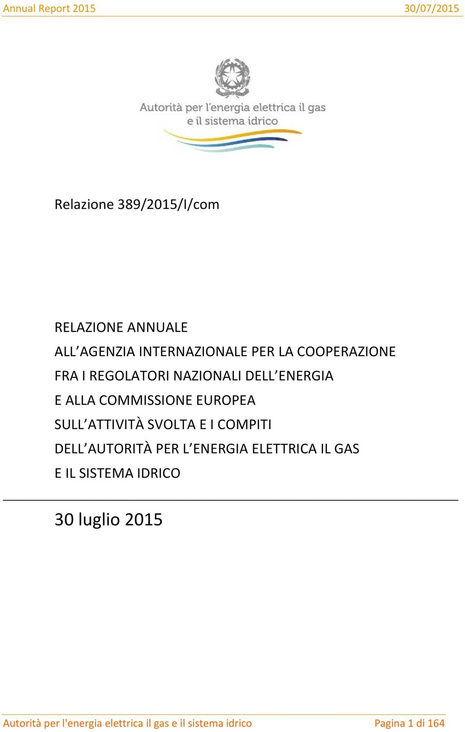 EUROPEA SULL ATTIVITÀ SVOLTA E I COMPITI DELL AUTORITÀ PER L ENERGIA ELETTRICA IL GAS E IL