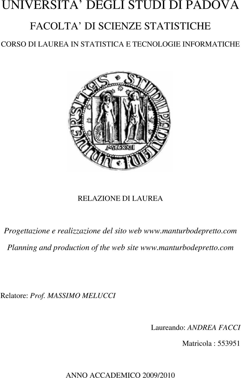 manturbodepretto.com Planning and production of the web site www.manturbodepretto.com Relatore: Prof.