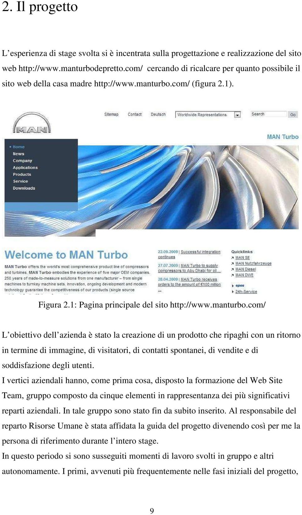 com/ (figura 2.1). Figura 2.1: Pagina principale del sito http://www.manturbo.