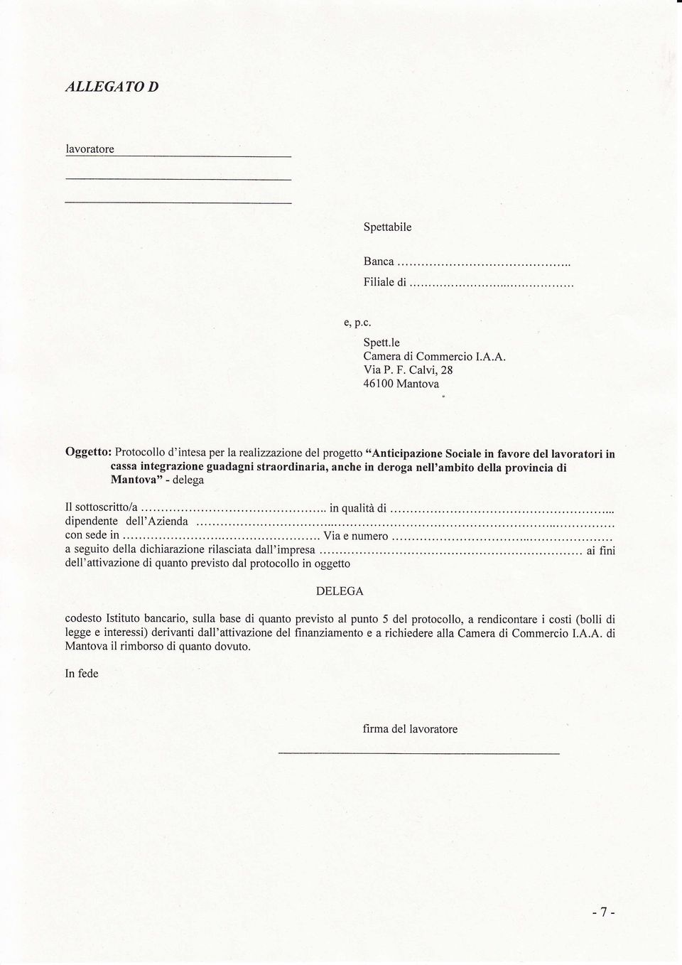 Calvi, 28 46100 Mantova Oggetto: Protocollo d'intesa perlarealizzazione del progetto'ranticipazione Sociale in favore del lavoratori in cassa integrazione guadagni straordinaria, anche in deroga