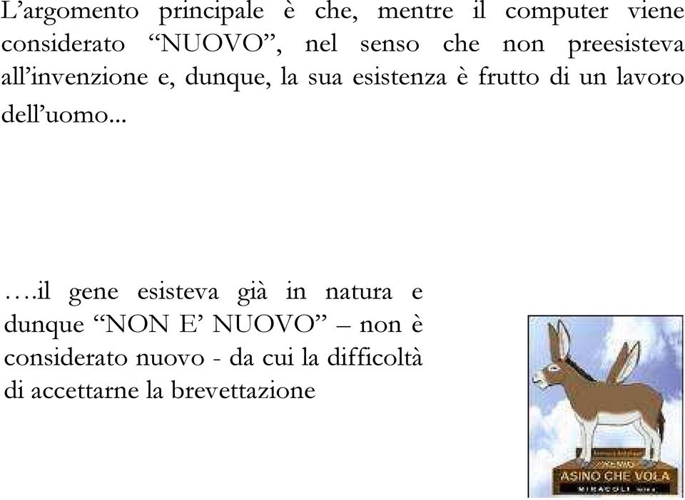 frutto di un lavoro dell uomo.