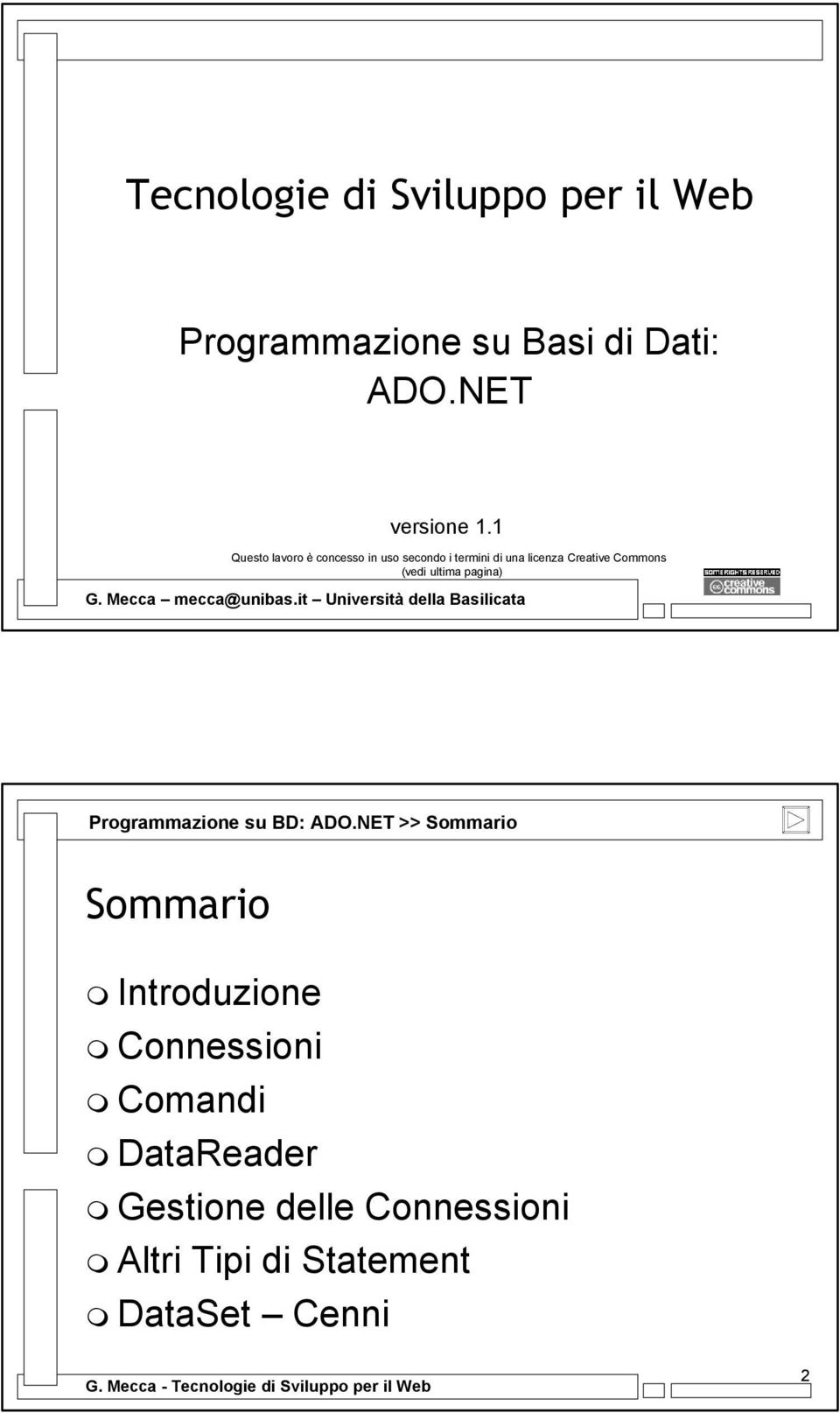 pagina) G. Mecca mecca@unibas.it Università della Basilicata Programmazione su BD: ADO.