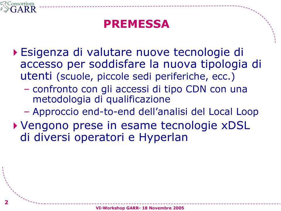 ) confronto con gli accessi di tipo CDN con una metodologia di qualificazione