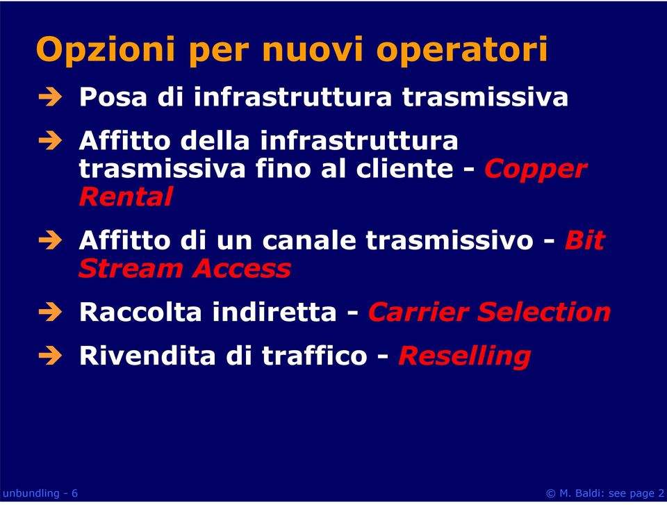 Rental Affitto di un canale trasmissivo - Bit Stream Access Raccolta