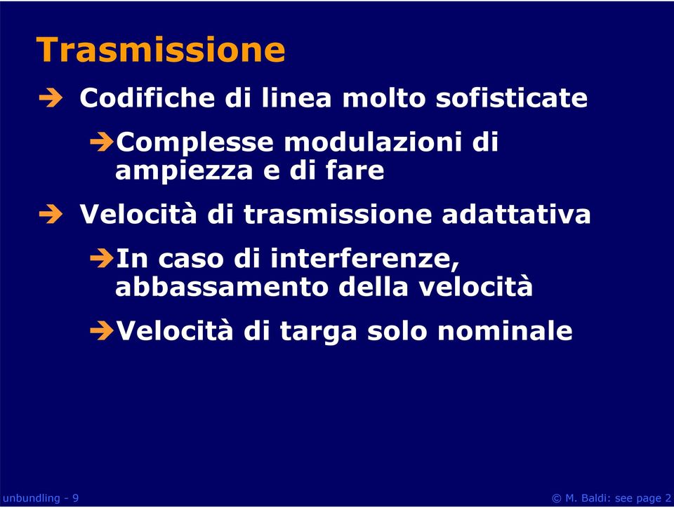 trasmissione adattativa In caso di interferenze,