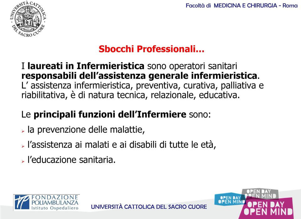 L assistenza infermieristica, preventiva, curativa, palliativa e riabilitativa, è di natura tecnica,