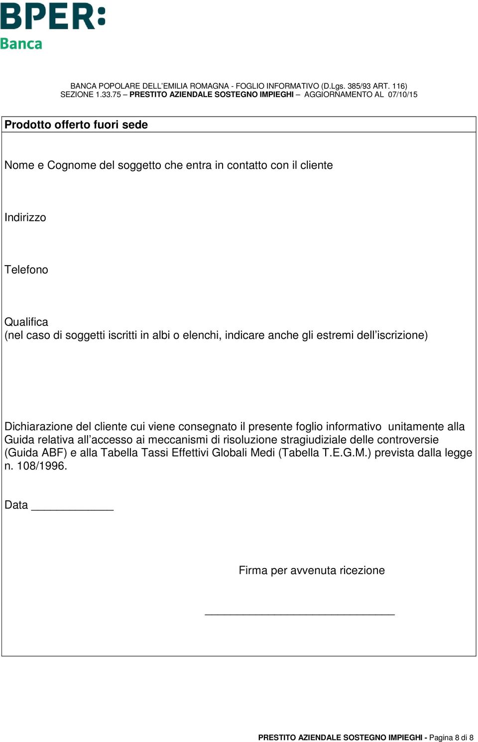 informativo unitamente alla Guida relativa all accesso ai meccanismi di risoluzione stragiudiziale delle controversie (Guida ABF) e alla Tabella