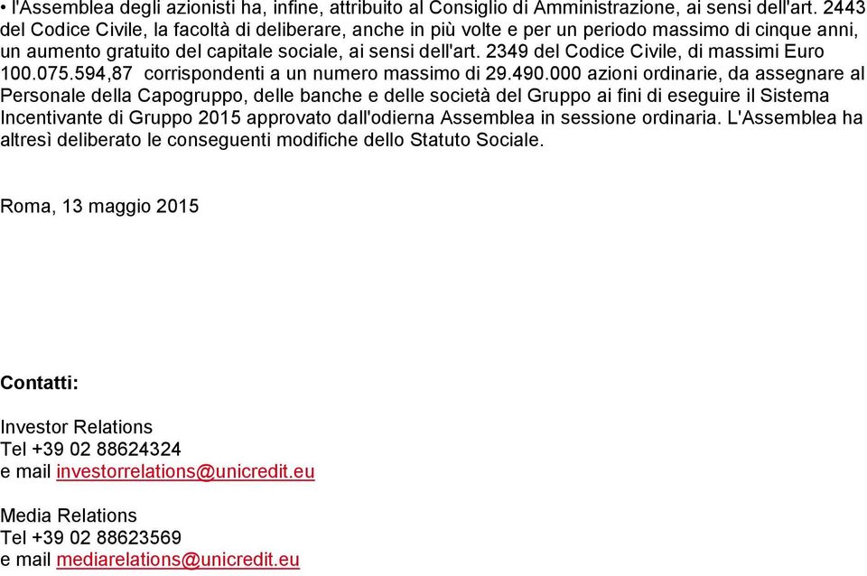 2349 del Codice Civile, di massimi Euro 100.075.594,87 corrispondenti a un numero massimo di 29.490.