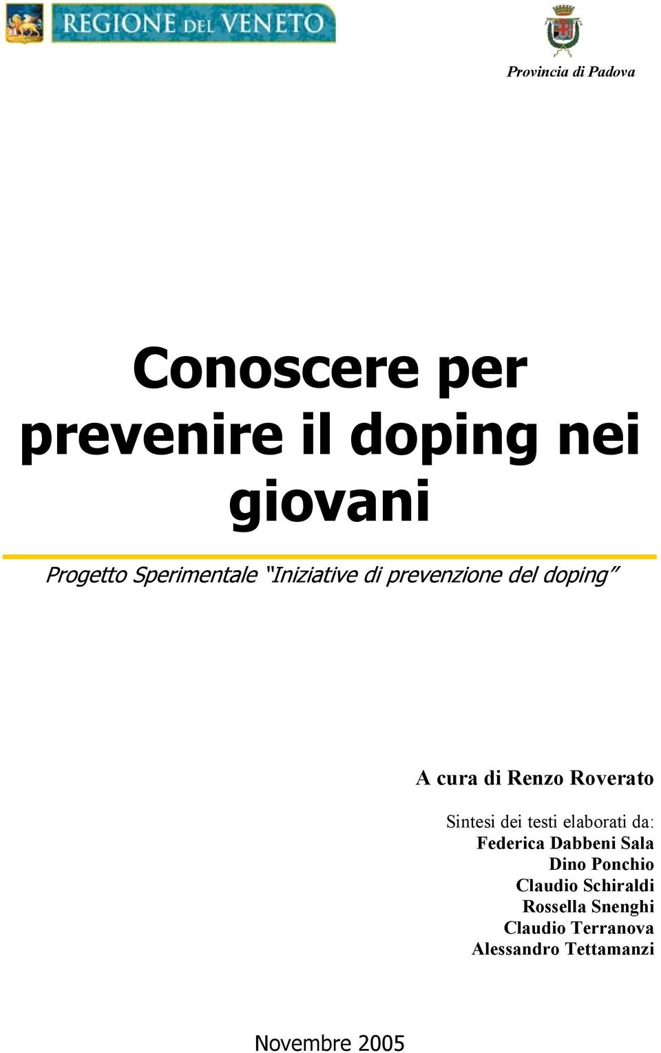 Sintesi dei testi elaborati da: Federica Dabbeni Sala Dino Ponchio Claudio