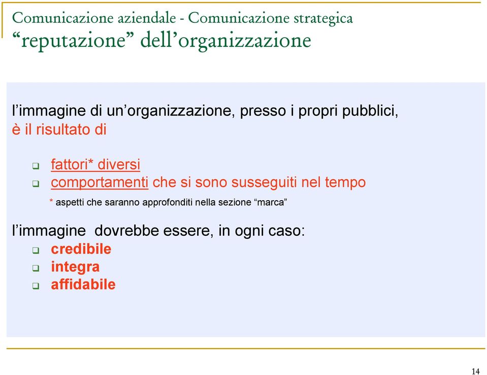 sono susseguiti nel tempo * aspetti che saranno approfonditi nella sezione