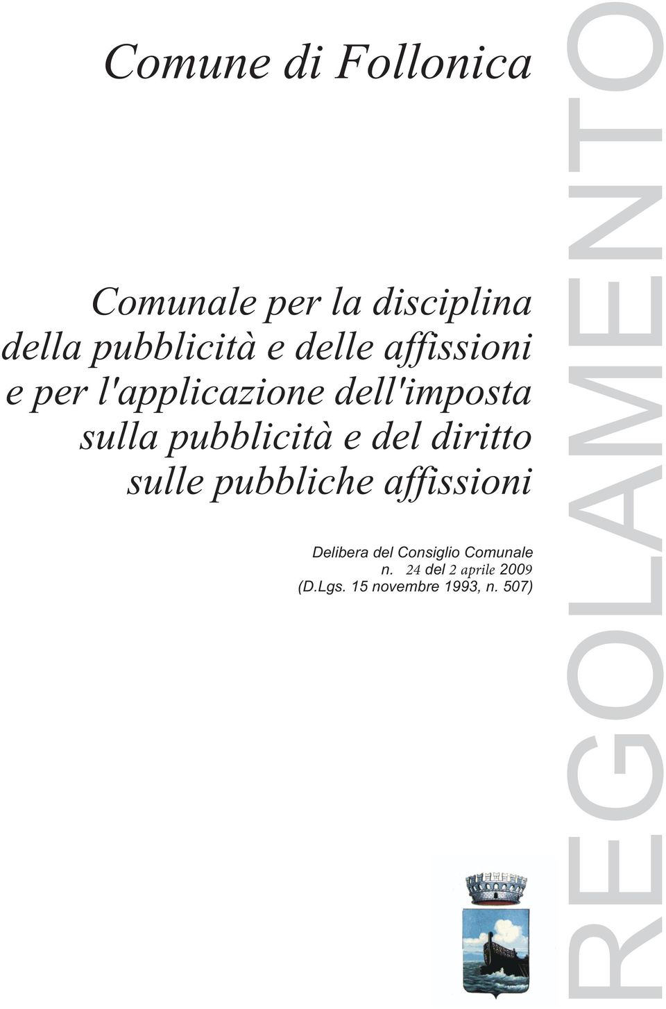 e del diritto sulle pubbliche affissioni Delibera del Consiglio