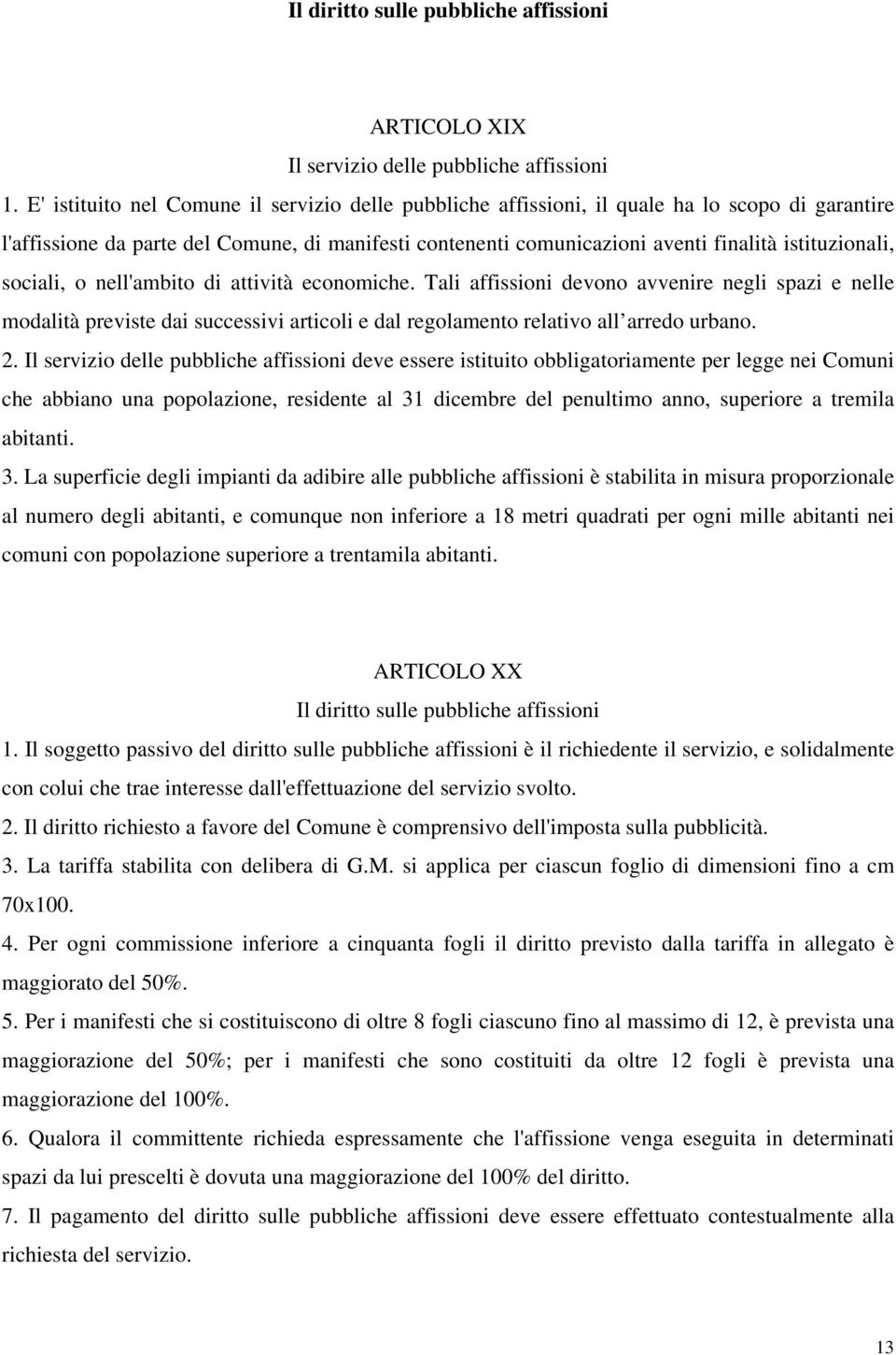 istituzionali, sociali, o nell'ambito di attività economiche.