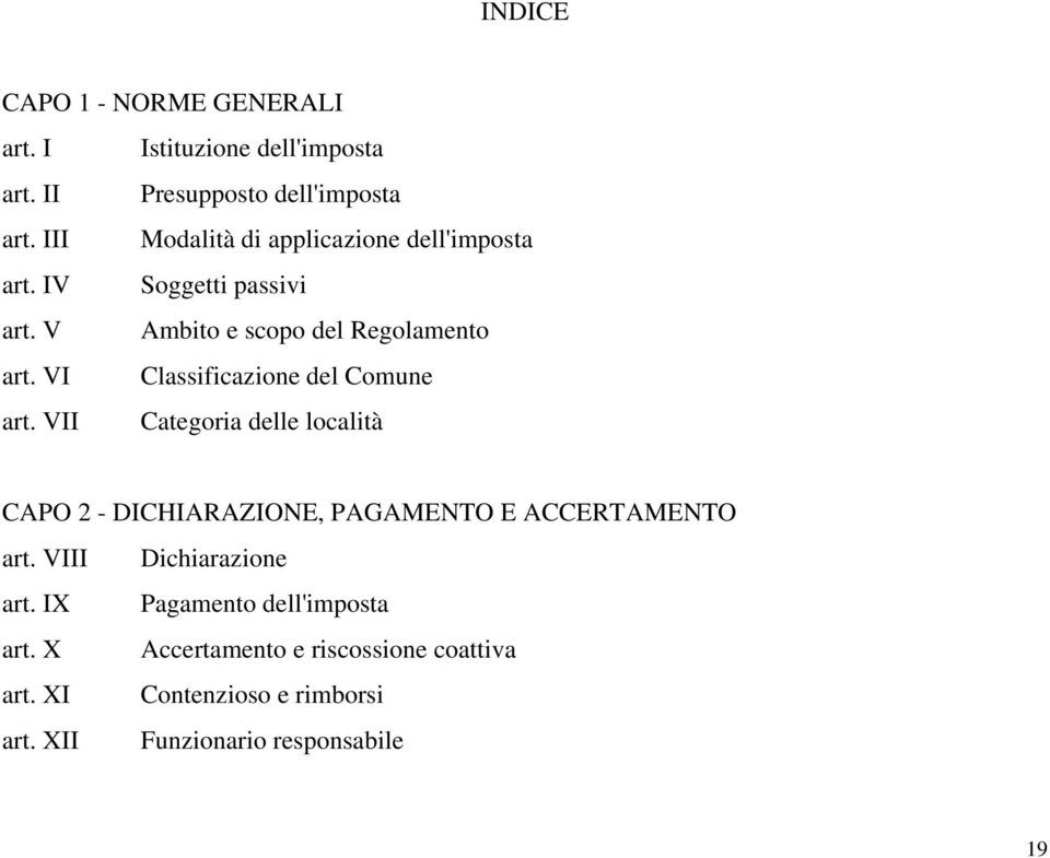 VI Classificazione del Comune art. VII Categoria delle località CAPO 2 - DICHIARAZIONE, PAGAMENTO E ACCERTAMENTO art.